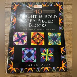 40 Bright & Bold Paper Pieced Blocks 12 inch designs Carol Doak Quilt Book